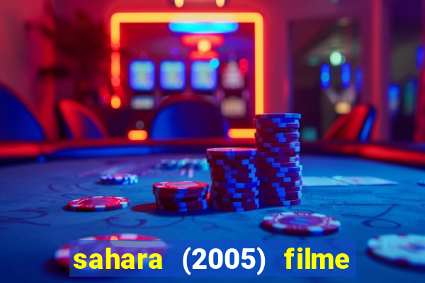 sahara (2005) filme completo dublado